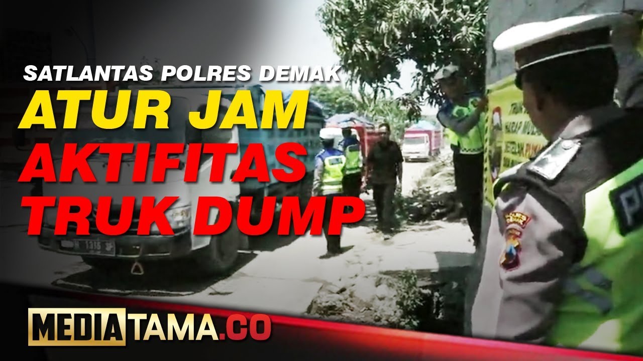 VIDEO : SATLANTAS DEMAK ATUR JAM AKTIFITAS TRUK DUMP