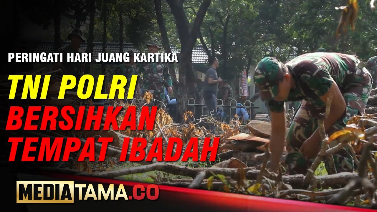 VIDEO : TNI POLRI BERSIHKAN TEMPAT IBADAH