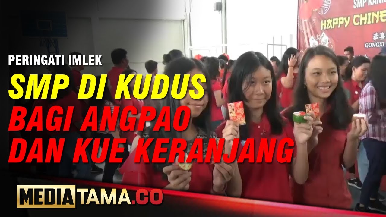 VIDEO : IMLEK, SMP DI KUDUS BAGI ANGPAO DAN KUE KERANJANG