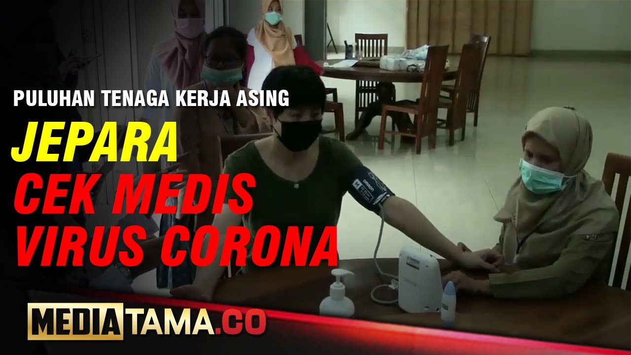VIDEO : PULUHAN TENAGA KERJA ASING CEK MEDIS ANTISIPASI CORONA