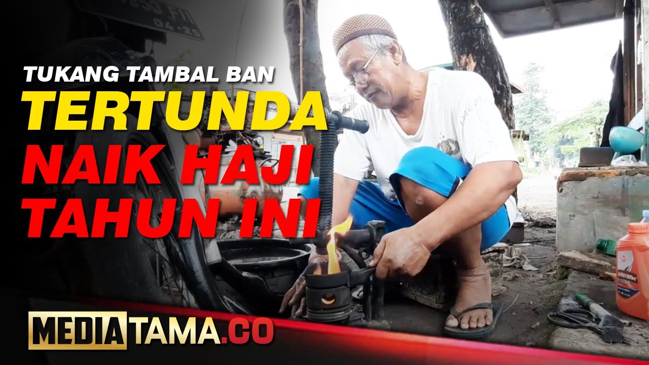 VIDEO : 22 TAHUN MENABUNG, TUKANG TAMBAL BAN BATAL NAIK HAJI